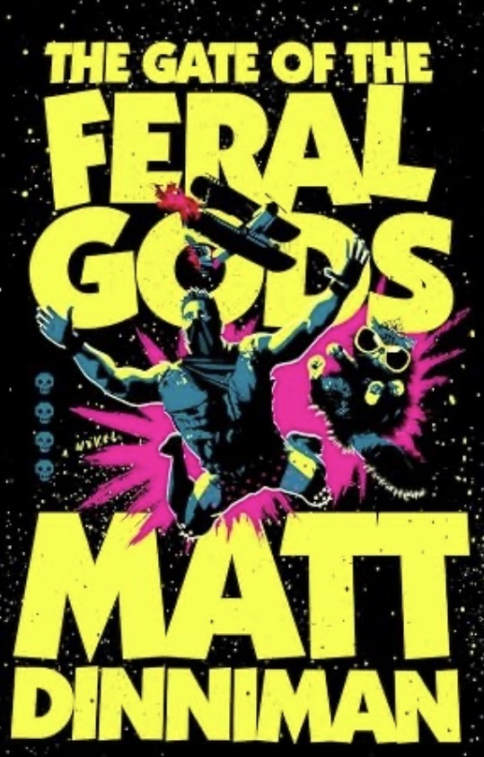 The Gate of the Feral Gods by Matt&nbsp;Dinniman